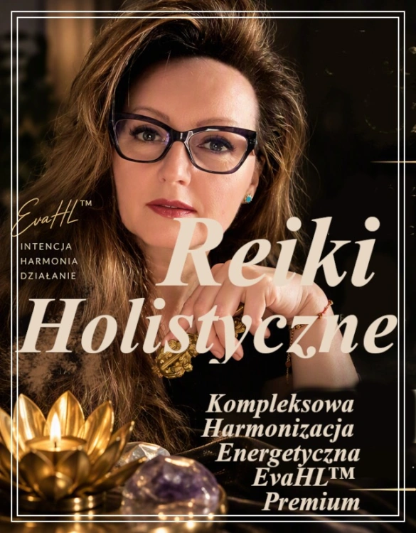 Reiki Holistyczne™ EvaHL™ Premium – Zabiegi Reiki na odległość, harmonizacja energetyczna, dobrostan, rozwój osobisty | DORDŻE | EvaHL™